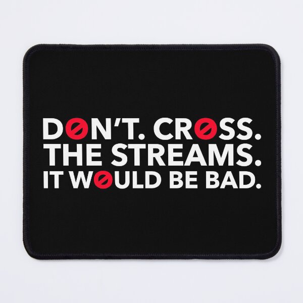 Item preview, Don't Cross the Streams designed and sold by DesignInkz.