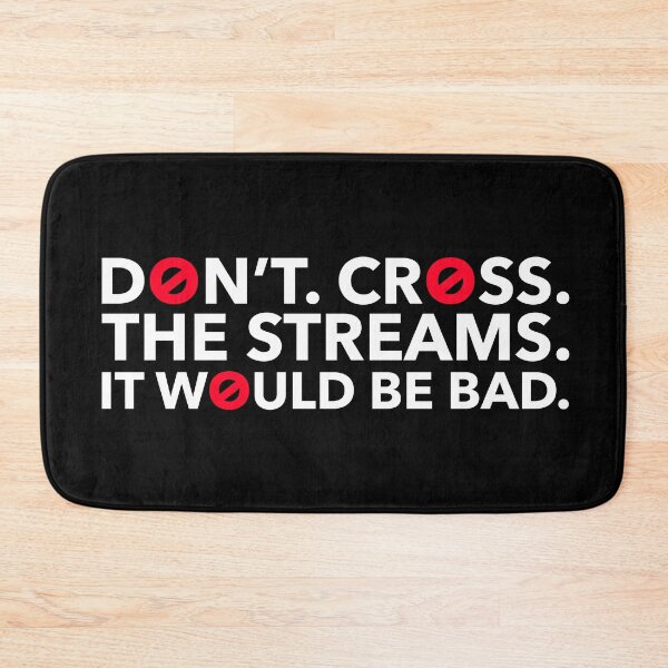 Item preview, Don't Cross the Streams designed and sold by DesignInkz.