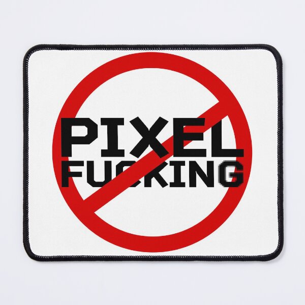 Item preview, No Pixel Fu&%ing (black text) designed and sold by IndieEffects.
