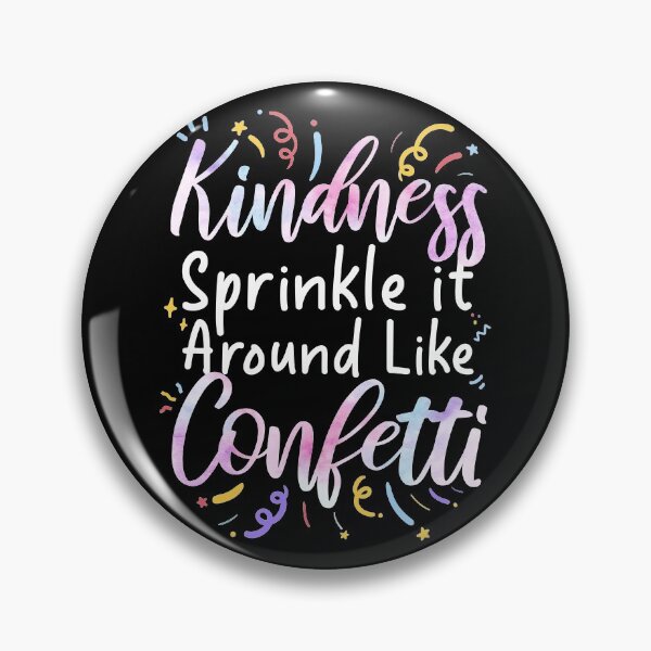 Item preview, Kindness Sprinkle It Around Like Confetti designed and sold by Wishinglob.