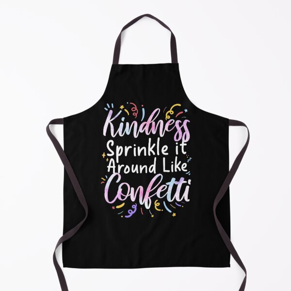 Item preview, Kindness Sprinkle It Around Like Confetti designed and sold by Wishinglob.
