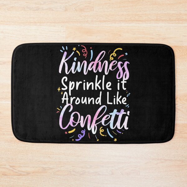 Item preview, Kindness Sprinkle It Around Like Confetti designed and sold by Wishinglob.
