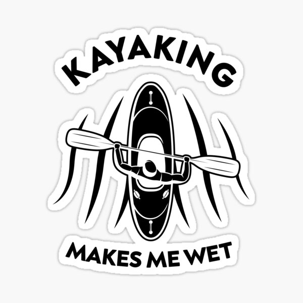 "Kayaking Makes Me Wet Vintage" Sticker for Sale by zedesigner Redbubble