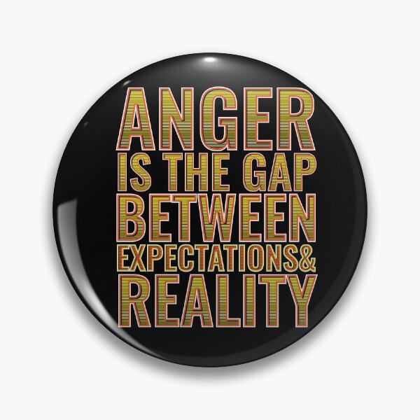 Item preview, Anger is the gap between expectations and reality designed and sold by arkantus.