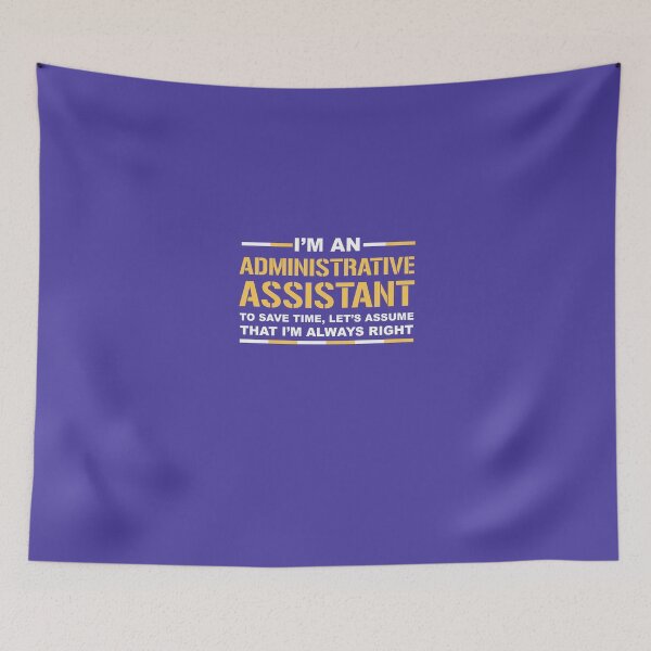 Item preview, I'm An Administrative Assistant Save Time Assume I'm Always Right Funny Gift T-Shirt designed and sold by AlwaysAwesome.