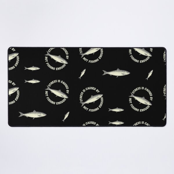 Item preview, Stress Is Caused By Not Fishing Enough Gray Fish In Black designed and sold by LuckyKermit.