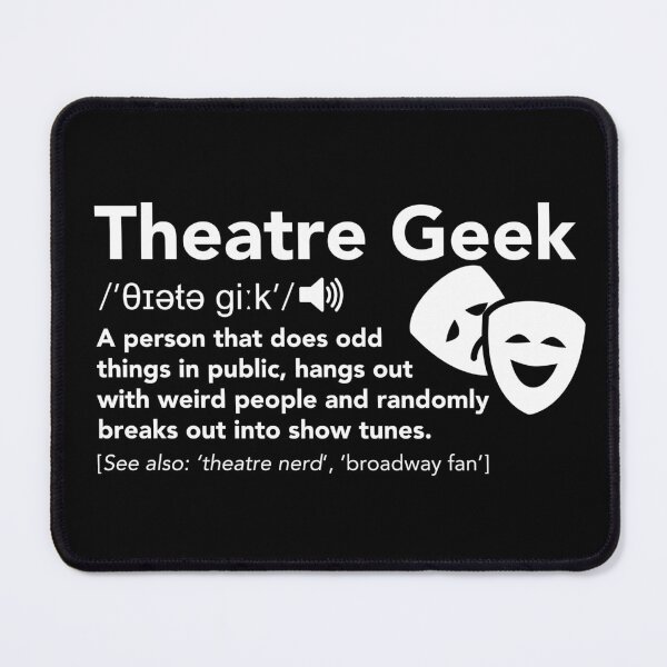 Item preview, Theatre Geek Definition designed and sold by JukeLox.