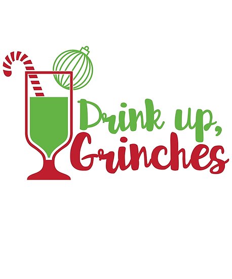 Download "Drink Up Grinches" Posters by adametzb | Redbubble