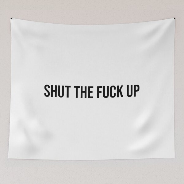 Item preview, Shut the fuck up ! designed and sold by AyateeArt.