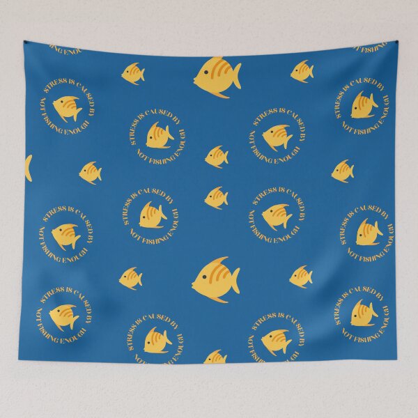 Item preview, Stress Is Caused By Not Fishing Enough Yellow Fish In Blue designed and sold by LuckyKermit.