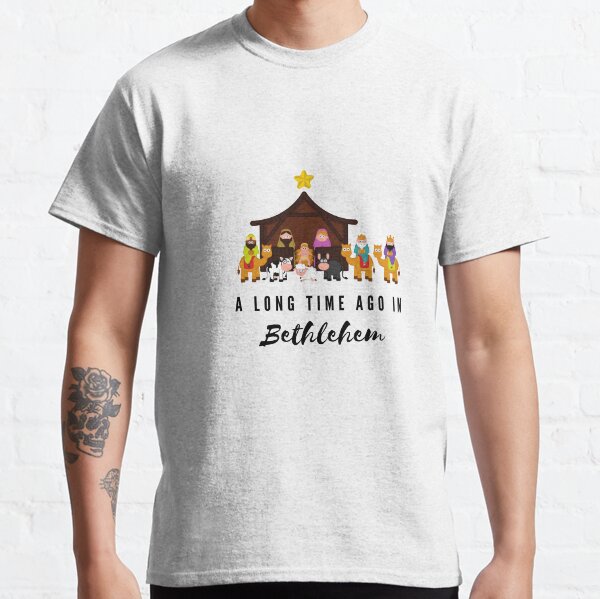 A long time ago in Bethlehem nativity scene Classic T-Shirt