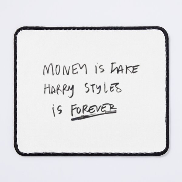 Item preview, money is fake harry is forever designed and sold by jules410.