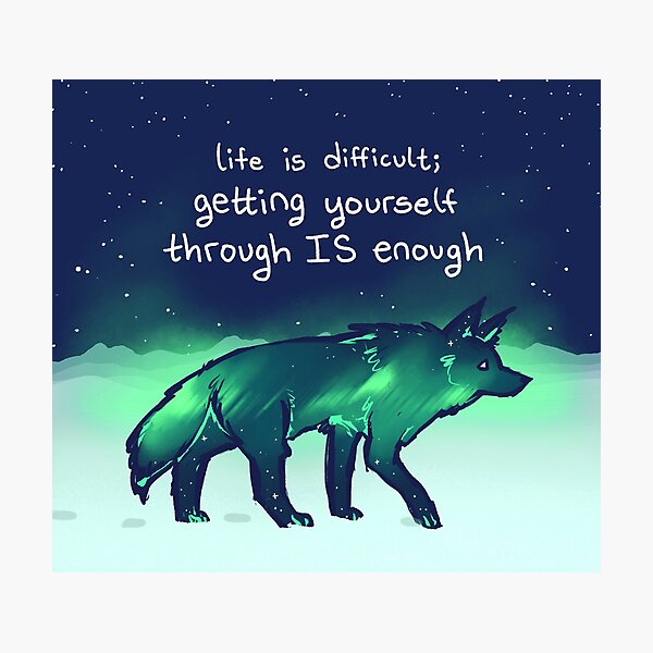 Item preview, "Getting Yourself Through IS Enough" Aurora Wolf designed and sold by thelatestkate.