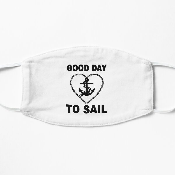good day to sail Flat Mask