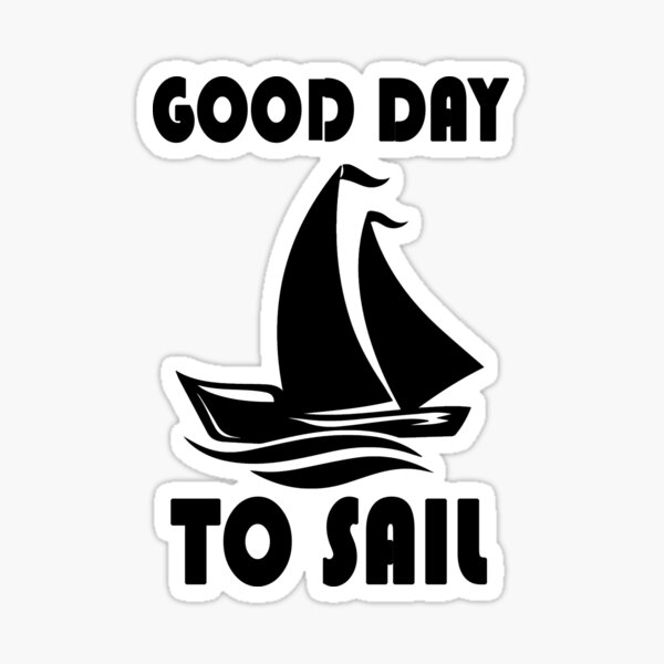 good day to sail Sticker