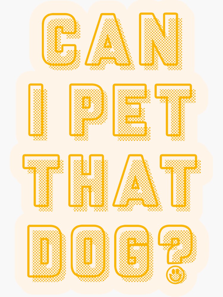 "Can I Pet That Dog TIKTOK SHIRT" Sticker for Sale by radquoteshirts