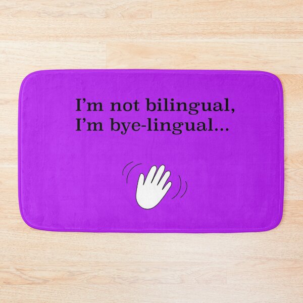 Item preview, I’m not bilingual, I’m bye-lingual... designed and sold by joyful1326.