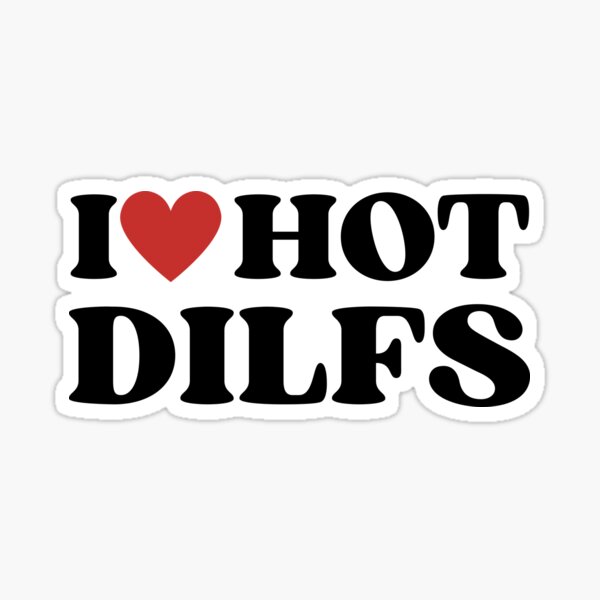 I Love Hot Dilfs I Heart Hot Dilfs Sticker For Sale By Treos Redbubble 1748