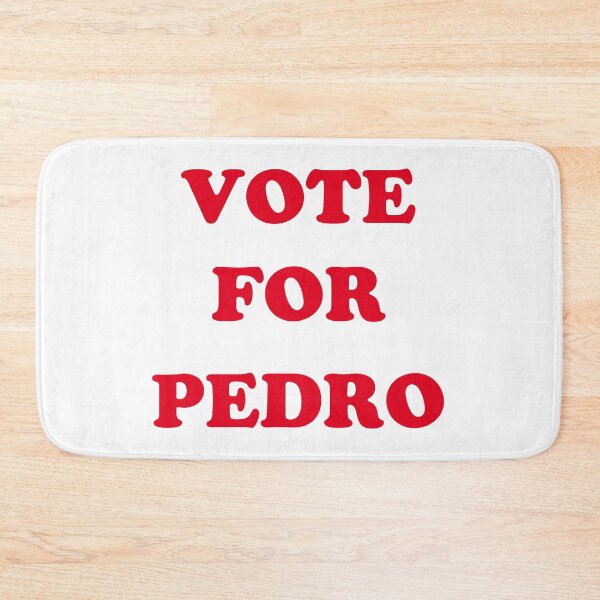 Item preview, VOTE FOR PEDRO designed and sold by DesignInkz.