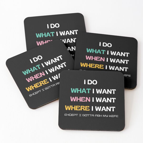 Item preview, I Do What I Want When I Want Where I Want Except i gotta ask my wife designed and sold by Abstract-Shop-0.