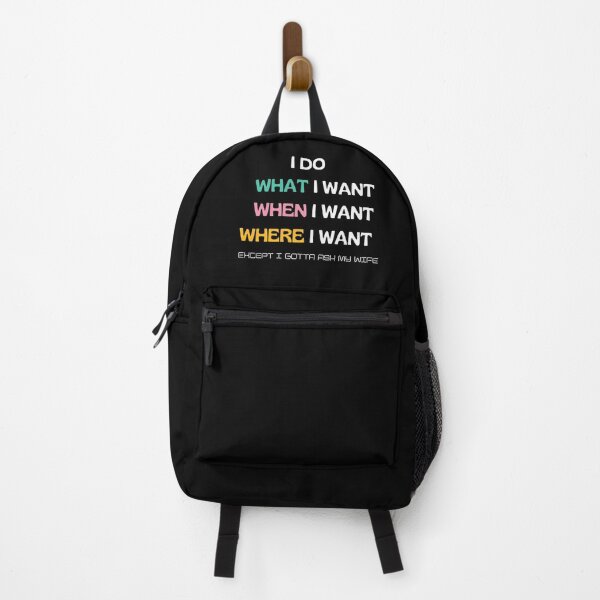 Item preview, I Do What I Want When I Want Where I Want Except i gotta ask my wife designed and sold by Abstract-Shop-0.