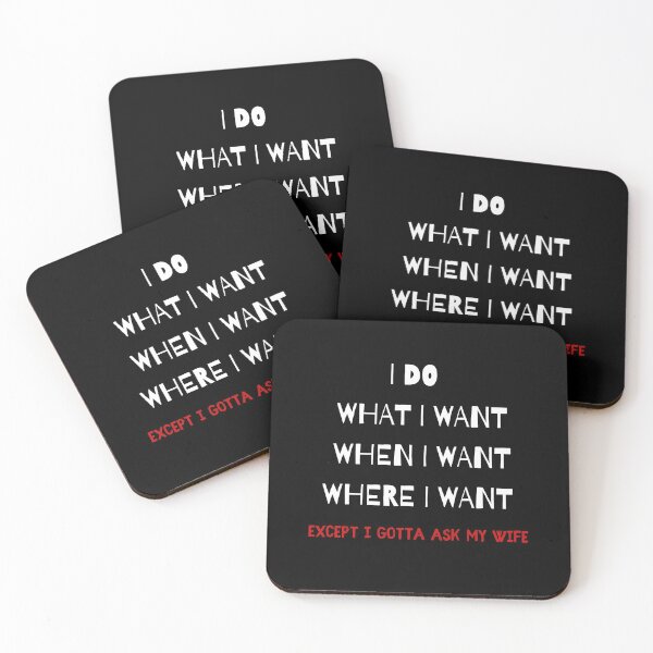 Item preview, I Do What I Want When I Want Where I Want Except i gotta ask my wife designed and sold by Abstract-Shop-0.