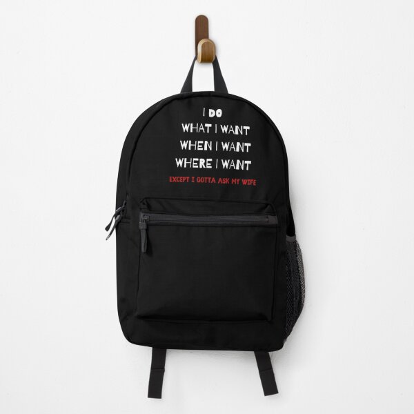 Item preview, I Do What I Want When I Want Where I Want Except i gotta ask my wife designed and sold by Abstract-Shop-0.