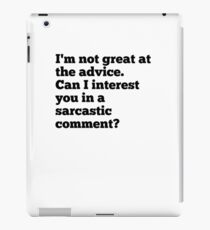 Can I interest you in a Sarcastic Comment? iPad Case/Skin