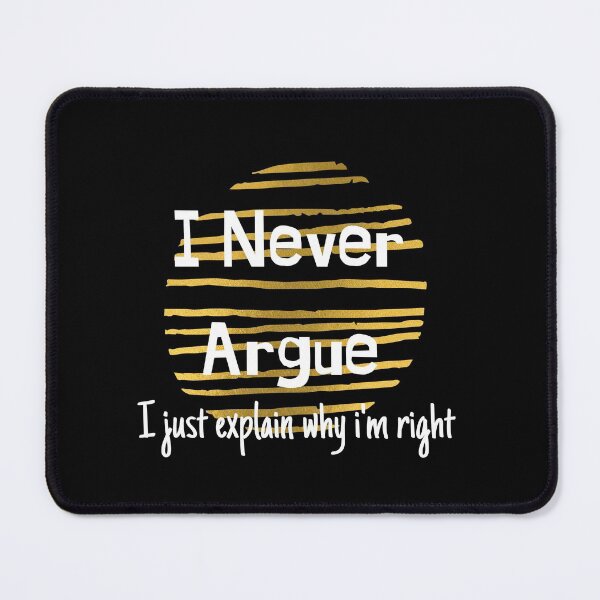 Item preview, I Never Argue I Just Explain Why I'm Right : Stocking Stuffers For Men | Christmas Gift for Him designed and sold by Abstract-Shop-0.