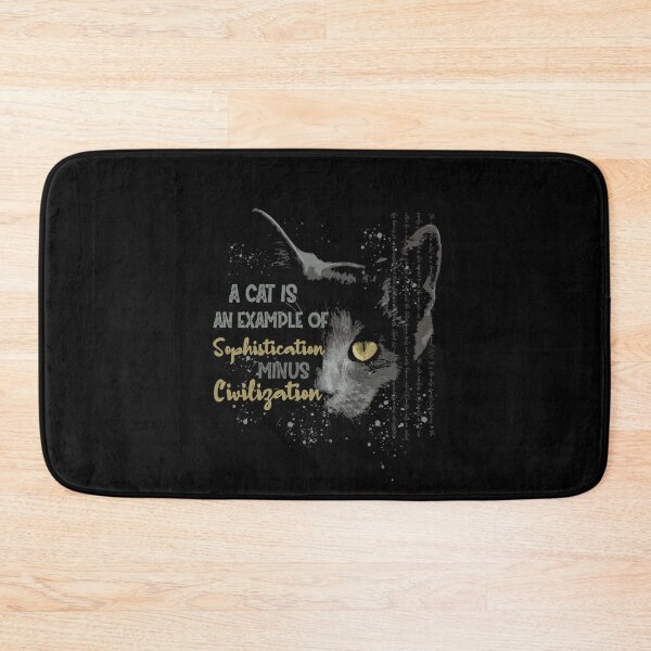 Item preview, A cat is an example of sophistication minus civilisation. designed and sold by SweetbeStore.