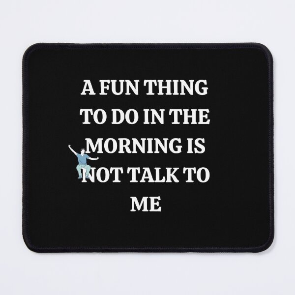 Item preview, A Fun Thing To Do In the Morning Is Not Talk To Me : hirt, Coworker Gift, Funny Shirt, Gift for Friend, Coffee Before Talkie, Coffee Shirt designed and sold by Abstract-Shop-0.