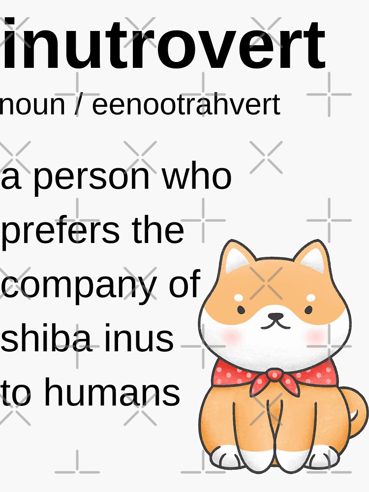 inutrovert a person who prefers the company of shiba inus to