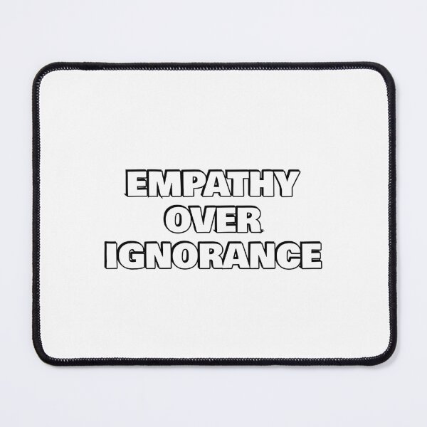 Item preview, Empathy over ignorance designed and sold by Inspirationmotivation.