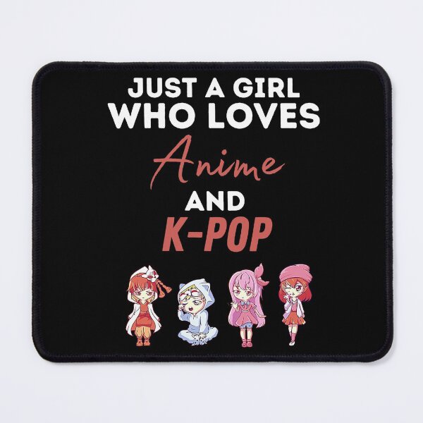 Item preview, Just A Girl Who Loves Anime and K-Pop designed and sold by SilkenDove.