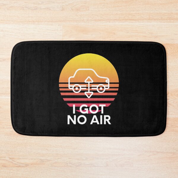 Item preview, I Got No Air Bagged Air Suspension Mod Humor designed and sold by EllConApparel.