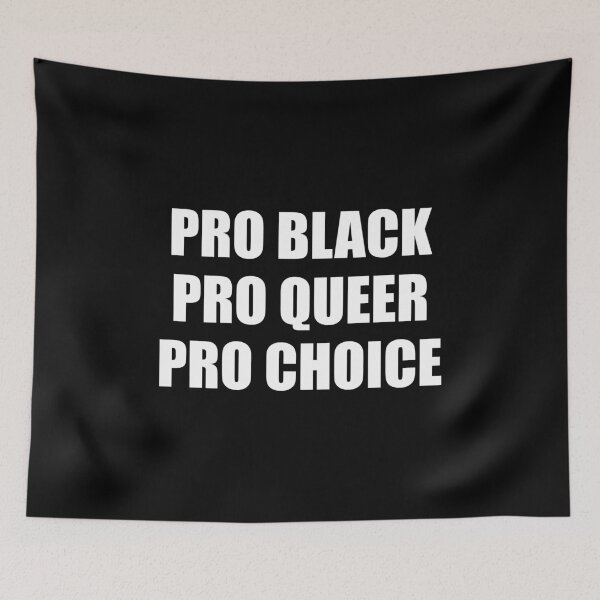 Item preview, PRO BLACK PRO QUEER PRO CHOICE designed and sold by Inspirationmotivation.