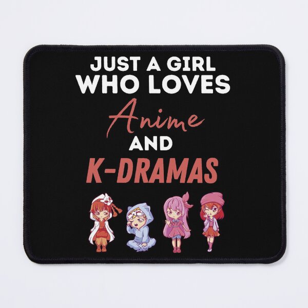 Item preview, Just A Girl Who Loves Anime and K-Dramas designed and sold by SilkenDove.