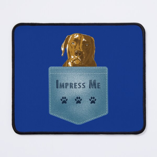 Item preview, Impress Me. Dog In Your Pocket designed and sold by hanktromp668.