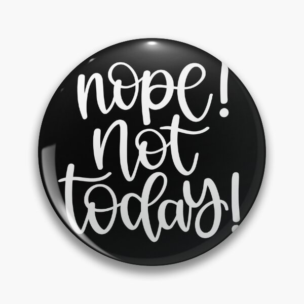 Item preview, Nope not today designed and sold by pnkpopcorn.