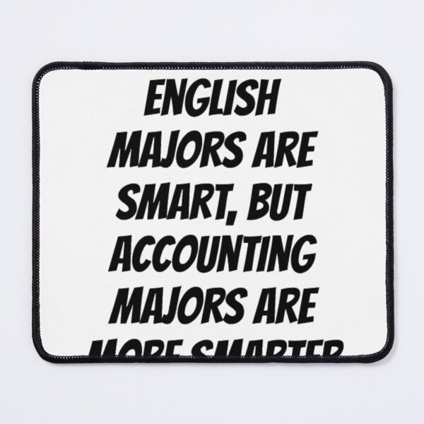 Item preview, Accounting Majors Are More Smarter designed and sold by aryagiri.