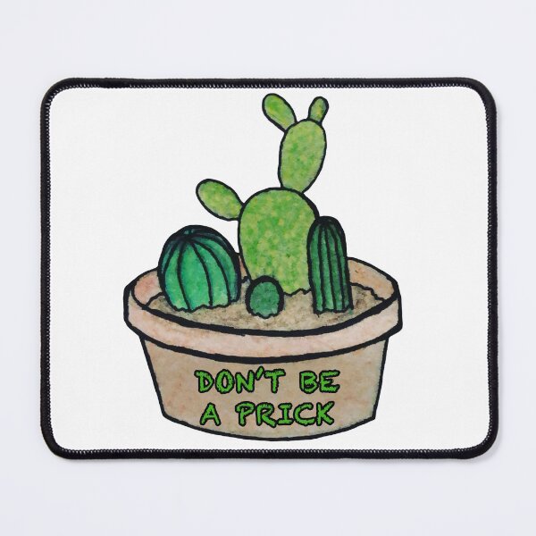 Item preview, Don’t be a prick cactus pun designed and sold by Phoebew03.