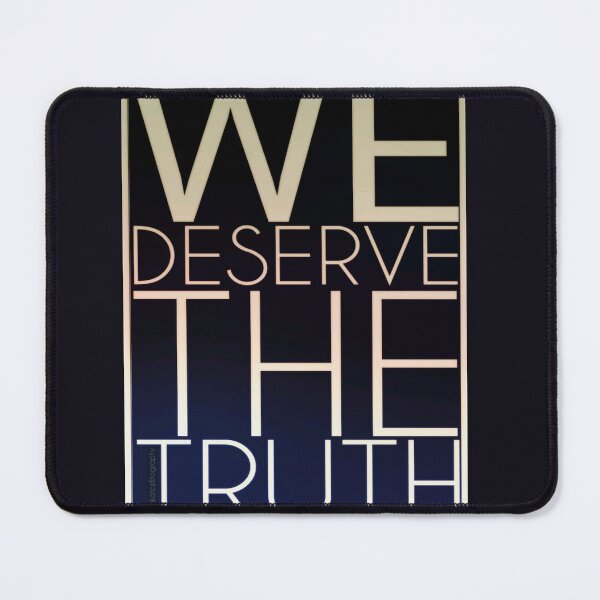 Item preview, We Deserve The Truth designed and sold by kinkatstyle.