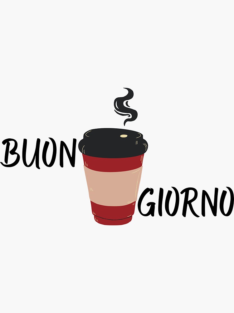 Buongiorno with Coffee Sticker for Sale by lolmaned