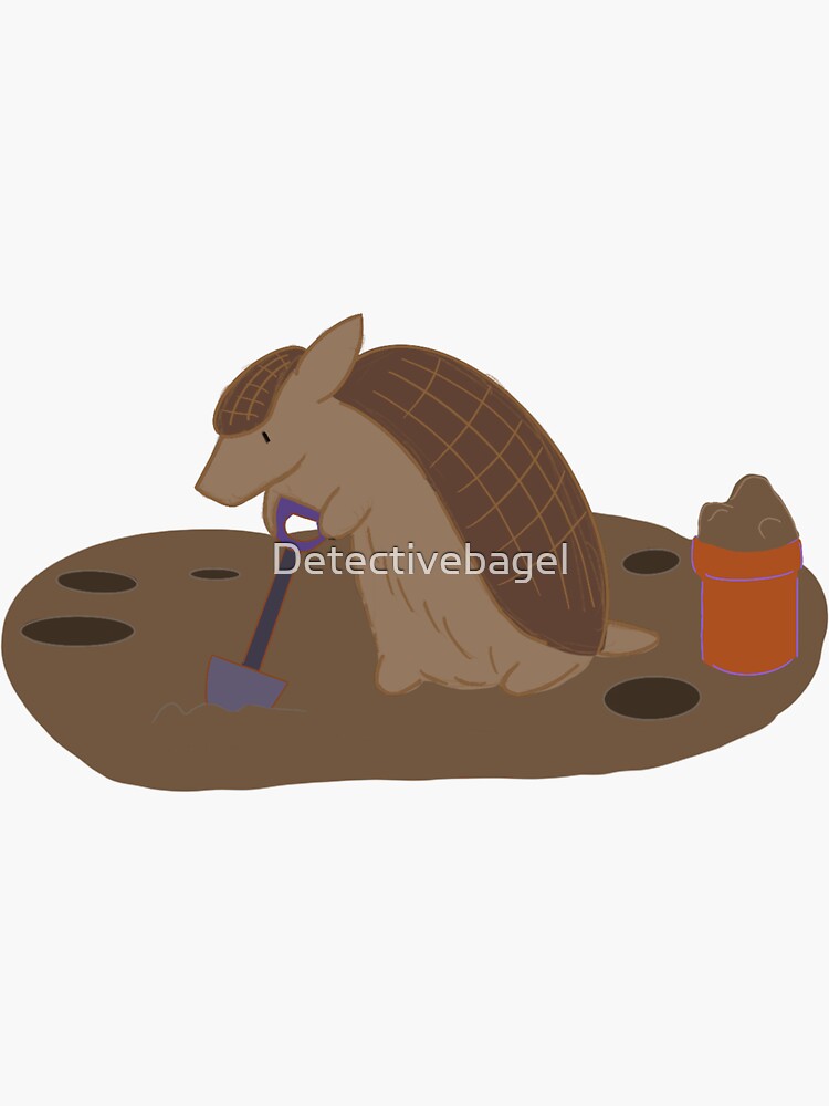 "Armadillos keep digging" Sticker for Sale by Detectivebagel Redbubble