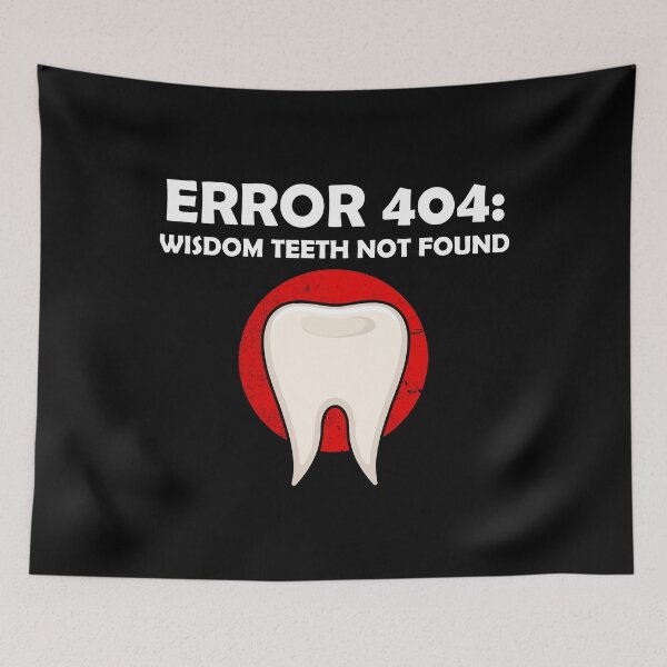 Item preview, Not Found Wisdom Teeth Removal Dental Surgery print designed and sold by jakehughes2015.