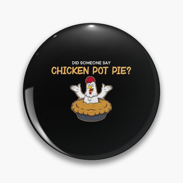 Artikelvorschau, Lustig Hat jemand Chicken Pot Pie gesagt? Amerikanisches Lebensmittelprodukt entworfen und verkauft von jakehughes2015.