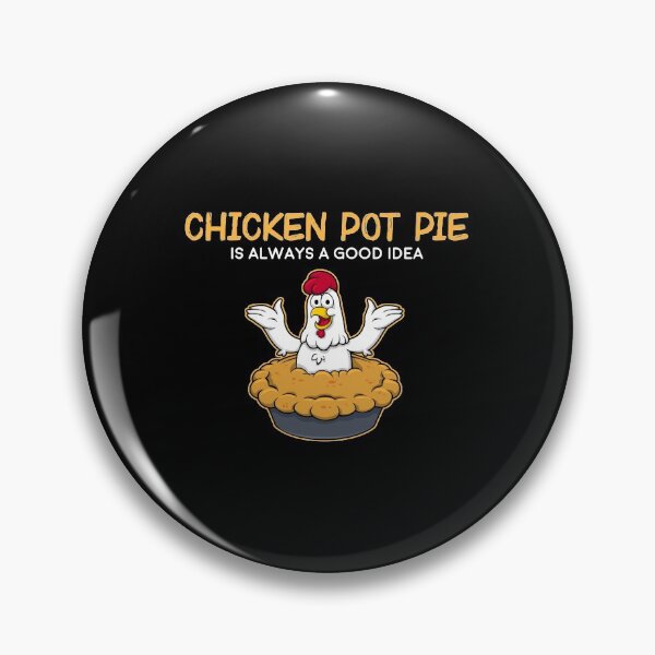 Item preview, Funny Chicken Pot Pie Good Idea American Food print designed and sold by jakehughes2015.