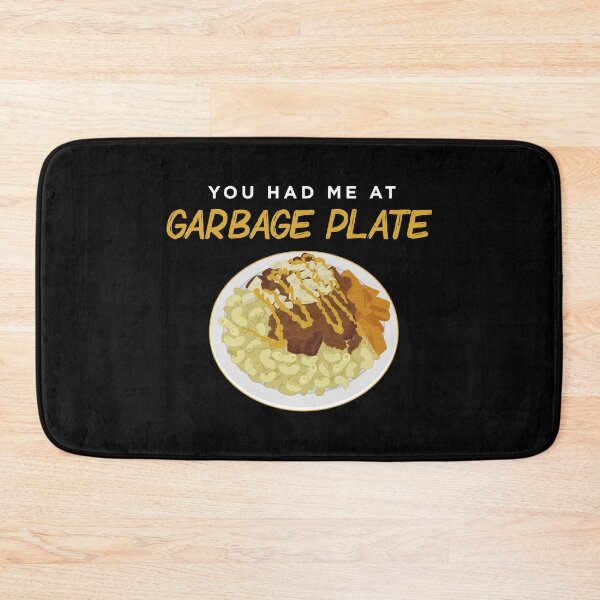 Item preview, You Had Me At Garbage Plate Rochester NY Foodie Quote product designed and sold by jakehughes2015.