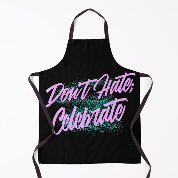 Item preview, Don't Hate; Celebrate designed and sold by GagiTees.