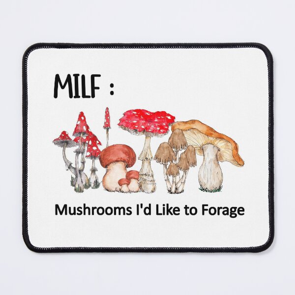Item preview, MILF | Mushrooms I'd Like To Forage designed and sold by DAFIN.